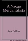 A Nação Mercantilista: Ensaio Sobre o Brasil