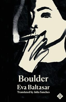 Boulder: Shortlisted for the 2023 International Booker Prize: Eva Baltasar