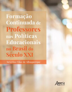 Formação continuada de professores nas políticas educacionais no Brasil do século XXI