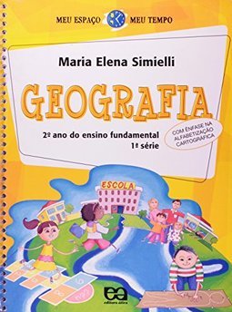 Meu Espaço Meu Tempo: Geografia - 2º Ano - 1ª Série do Ensin. Fundam.