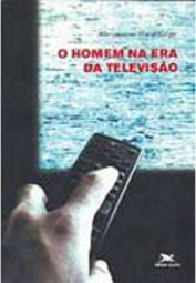 O Homem na Era da Televisão