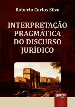 Interpretação Pragmática do Discurso Jurídico
