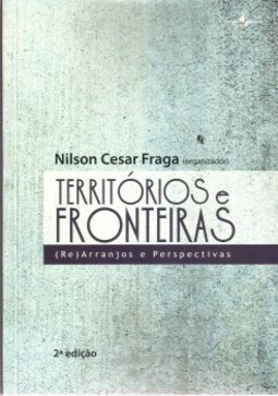 Territórios e fronteiras: (re)arranjos e perspectivas