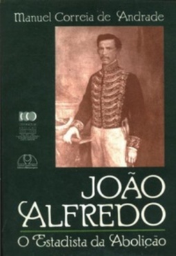 João Alfredo, O Estadista da Abolição (Série Abolição #2)