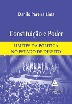 Constituição e poder: Limites da política no estado de direito