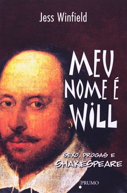 Meu Nome é Will: Sexo, Drogas E Shakespeare