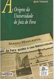 As Origens da Universidade de Juiz de Fora