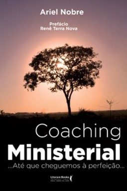 Coaching ministerial: até que cheguemos à perfeição