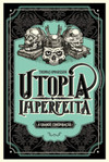 Utopia imperfeita: a grande conspiração