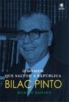 Bilac Pinto: O Homem que Salvou a República