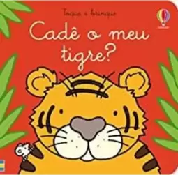 Cadê o Meu Tigre?: Toque e Brinque