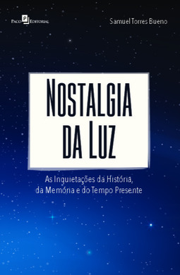 Nostalgia da luz: as inquietações da história, da memória e do tempo presente