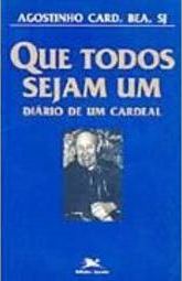 Que Todos Sejam Um: Diário de um Cardeal