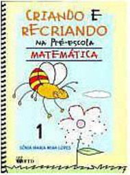 Criando e Recriando na Pré-Escola: Matemática - 1 - 1 grau