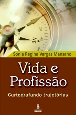 Vida e Profissão: Cartografando Trajetórias