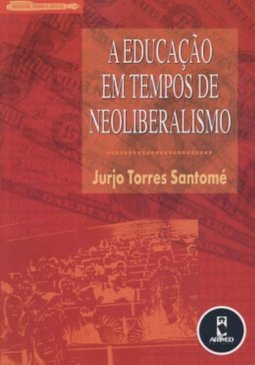 A Educação em Tempos de Neoliberalismo