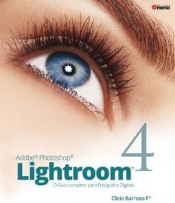 Adobe Photoshop Lightroom 4 - Clicio Barroso