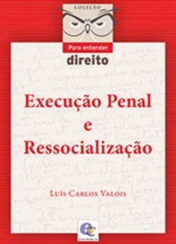 Execução Penal e Ressocialização (Coleção Para Entender Direito)