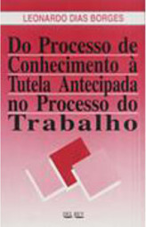 Do Processo de Conhecimento à Tutela Antecipada no Processo Trabalho