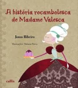 A História Rocambolesca de Madame Valesca