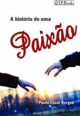 A Historia De Uma Paixao