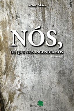 Nós, os que nos incendiamos