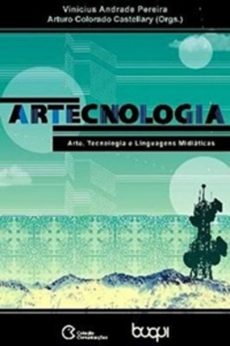 ArTecnologia: Arte, Tecnologia e Linguagens Midiáticas