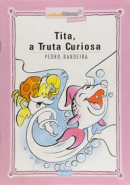 Tita, a Truta Curiosa (Contando Ciências #1)