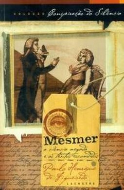 Mesmer: a Ciência Negada e os Textos Escondidos