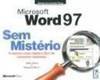 MICROSOFT WORD 97 SEM MISTERIO