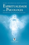 Espiritualidade em psicologia: psicossíntese, uma psicologia com alma