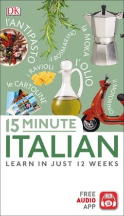 15 Minute Italian: Learn in Just 12 Weeks