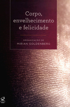 CORPO ENVELHECIMENTO E FELICIDADE