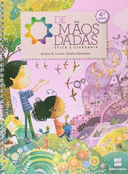 De mãos dadas - 4º Ano: Ética e cidadania