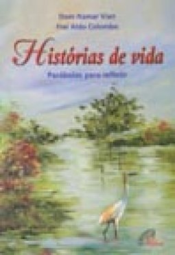 Histórias de Vida: Parábolas para Refletir