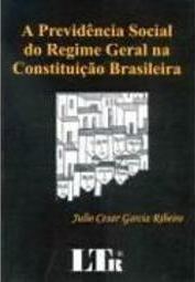A Previdência Social do Regime Geral na Constituição Brasileira
