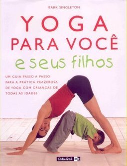 Yoga para Você e Seus Filhos