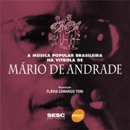 A Música Popular Brasileira na Vitrola de Mário de Andrade