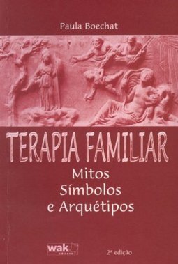 Terapia Familiar: Mitos, Símbolos e Arquétipos