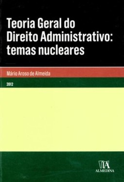 Teoria geral do direito administrativo: temas nucleares