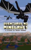 Aventuras no Minecraft: O ataque do ender dragon