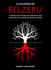 A conversão de Belzebu: a história do príncipe dos demônios que renunciou ao mal para se converter em anjo