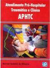 Atendimento Pré-Hospitalar Traumático e Cllinico - APHTC