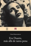Eva Duarte, más allá de tanta pena (Colección Biblioteca Proteatro)