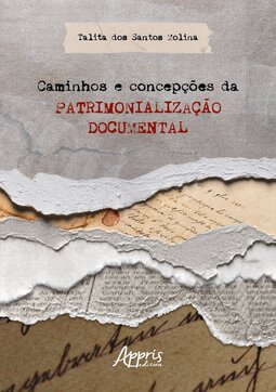 Caminhos e concepções da patrimonialização documental