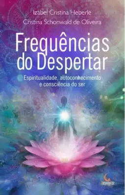 Frequências do Despertar: Espiritualidade, Autoconhecimento e Consciência do Ser.