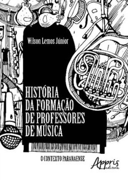 História da formação de professores de música: o contexto paranaense