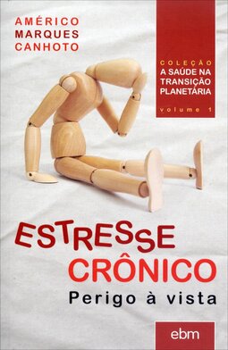 ESTRESSE CRÔNICO - PERIGO A VISTA