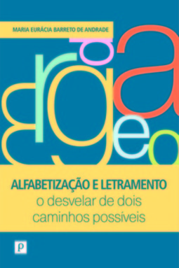 Alfabetização e letramento: o desvelar de dois caminhos possíveis