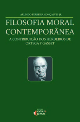 Filosofia moral contemporânea: a contribuição dos herdeiros de Ortega y Gasset